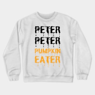 Peter Peter Pumpkin Eater Halloween holiday 2021 cute gift ideas Crewneck Sweatshirt